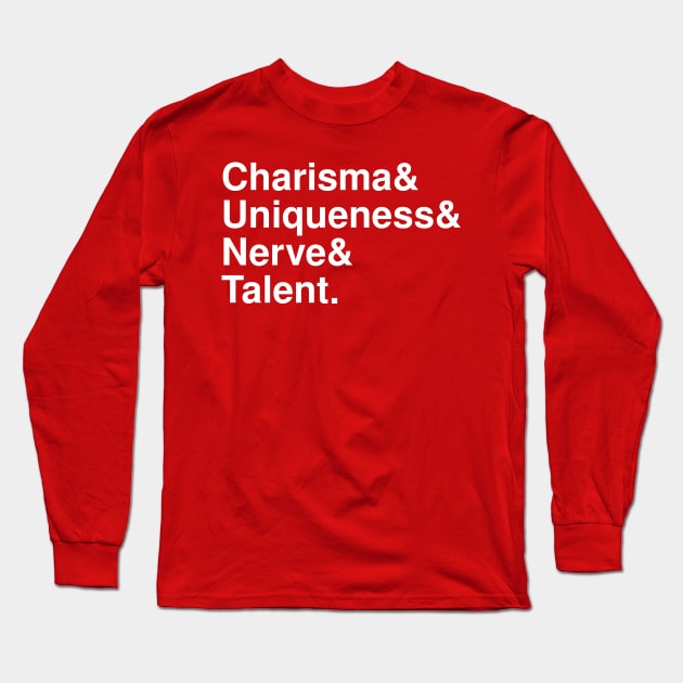 Charisma, Uniqueness, Nerve & Talent Long Sleeve T-Shirt by Red